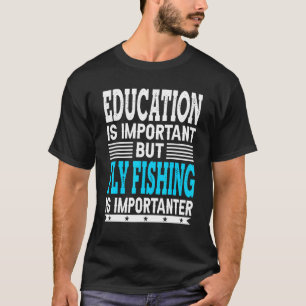 T-shirt La pêche à la mouche est un pêcheur de poissons pl