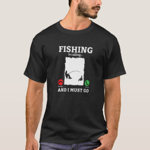 T-shirt La Pêche Appelle Et Je Dois Aller Pêcheur Pêcheur 