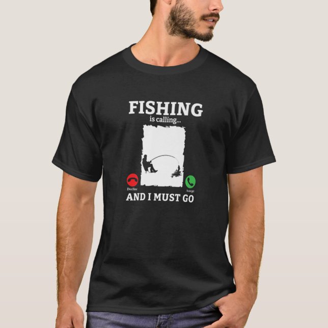 T-shirt La Pêche Appelle Et Je Dois Aller Pêcheur Pêcheur  (Devant)