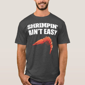 T-shirt La pêche aux crevettes n'est pas facile, cadeau d'