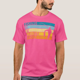 T-shirt La Pêche Est Ma Saison Préférée Pour Fisher
