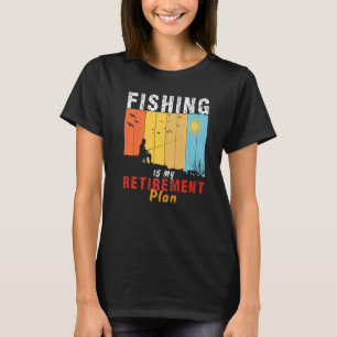 T-shirt la pêche est mon plan de retraite Pêcheurs pêchant