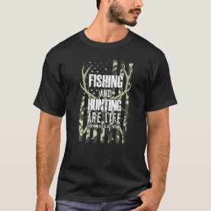 T-shirt La pêche et la chasse sont la vie tout le reste Fi