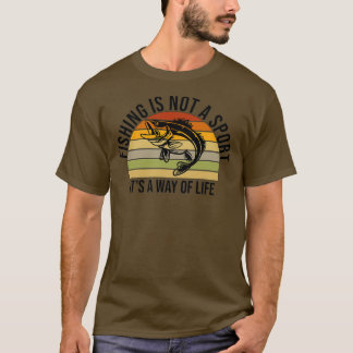 T-shirt La Pêche N'Est Pas Un Sport, C'Est Un Mode De Vie