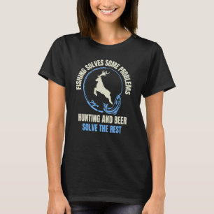 T-shirt La pêche résout certains problèmes la chasse et la