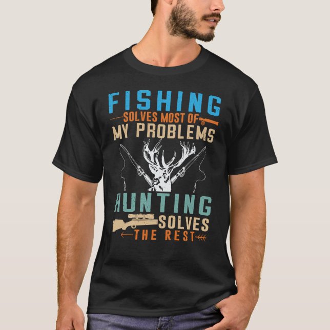 T-shirt La pêche résout la plupart des problèmes de chasse (Devant)