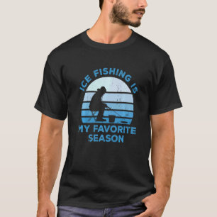 T-shirt La pêche sur glace est ma saison préférée Pêcheur
