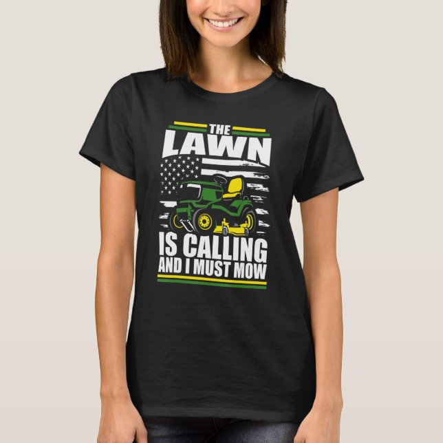 T-shirt La Pelouse Appelle Et Je Dois Mow Mower Américain (Devant)