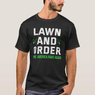 T-shirt La pelouse et l'ordre rendent l'Amérique à nouveau