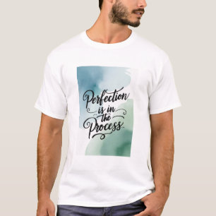 T-shirt La perfection est dans le processus