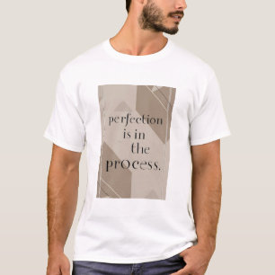 T-shirt La perfection est dans le processus, option 4
