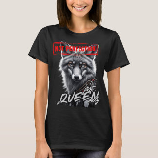 T-shirt "La perfection n'est qu'une reine"