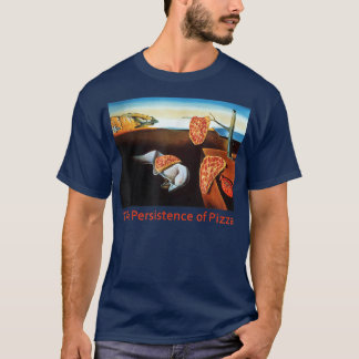 T-shirt La Persistance De Pizza Drôle Oeuvre D'Art T 31875