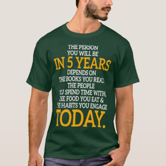 T-shirt La Personne Que Vous Serez Dans 5 Ans Motivationne