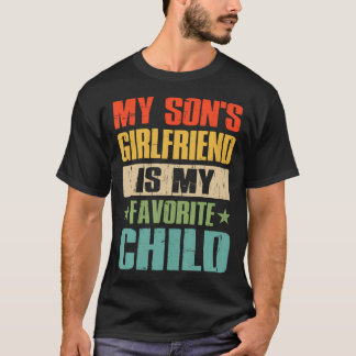 T-shirt La Petite Amie De Mon Fils Est Mon Enfant Préféré 