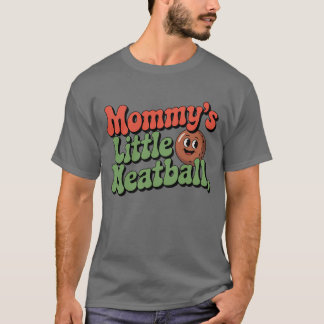 T-shirt La petite boule de viande de maman