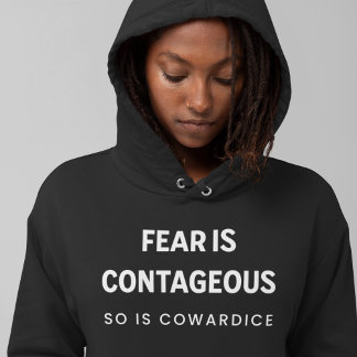 T-SHIRT LA PEUR EST CONTAGIEUSE...TOUT COMME LA COWARDICE