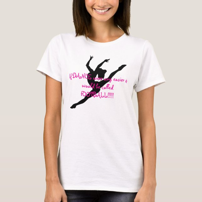 T-shirt La PIC de danseur., si la DANSE étaient plus (Devant)