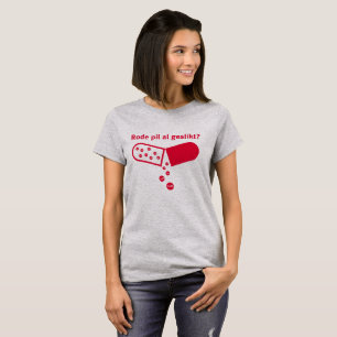 T-shirt La pilule rouge a déjà été avalée ?