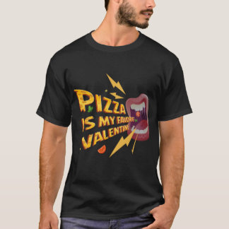 T-shirt La Pizza Est Ma Saint Valentin Préférée