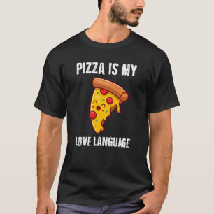 T-shirt La pizza est mon langage de l'amour Drôle de pizza