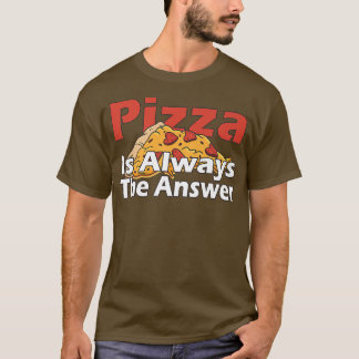 T-shirt La Pizza Est Toujours La Réponse Alimentation Foie