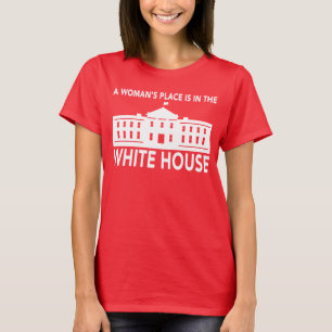 T-SHIRT "LA PLACE D'UNE FEMME EST DANS LA MAISON BLANCHE "