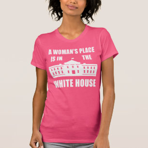 T-SHIRT "LA PLACE D'UNE FEMME EST DANS LA MAISON BLANCHE "