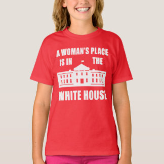 T-SHIRT "LA PLACE D'UNE FEMME EST DANS LA MAISON BLANCHE "
