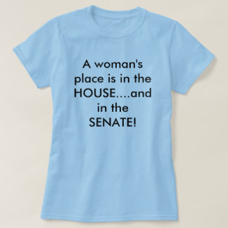 T-shirt La place d'une femme est dans la MAISON….et dans
