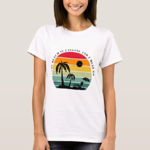 T-shirt La plage appelle et je dois y aller