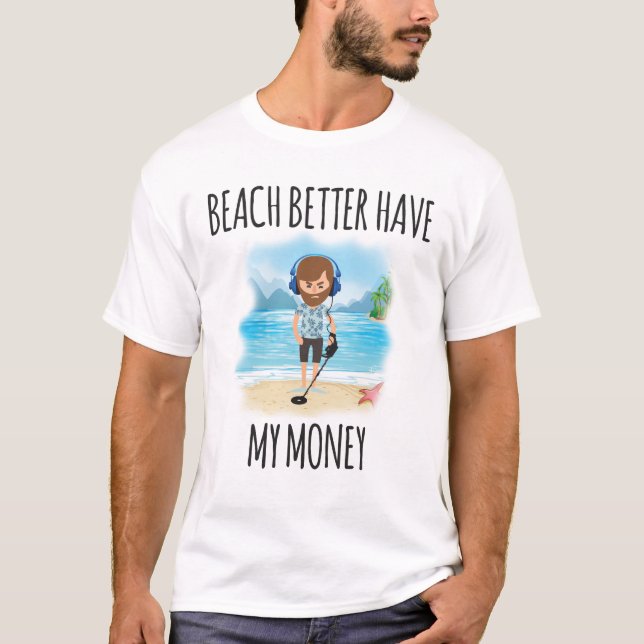 T-shirt La plage meilleure ont mon argent, été d'amusement (Devant)