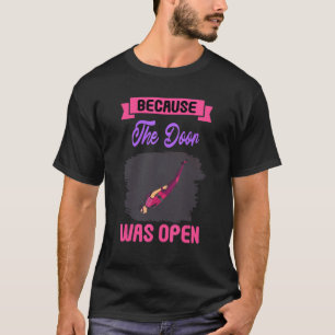 T-shirt La Plongée En Ciel Parce Que La Porte Était Ouvert