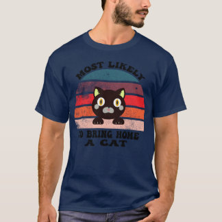 T-shirt La plupart de Likelyo ramènent chez eux un chat av