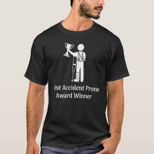T-shirt La plupart des accidents Prone Award gagnant bless