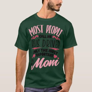 T-shirt la plupart des gens m'appellent Bus Driver seuleme