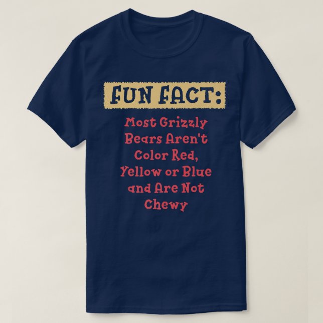 T-shirt La plupart des ours grizzlis ne sont pas Chewy Fun (Design devant)