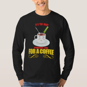 T-shirt La plupart pour un café  Citation de sarcasme  Tex