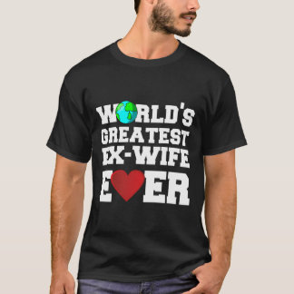 T-shirt La Plus Grande Femme Ex Du Monde Jamais