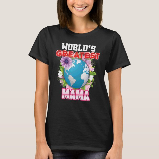 T-shirt La plus grande maman du monde sur terre Fier Fête  (Devant)