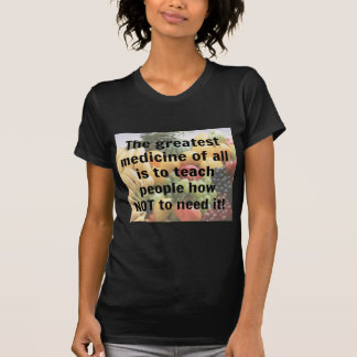 T-shirt La plus grande médecine