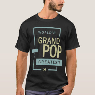 T-shirt La plus grande pop du monde   Meilleur grand-pop j