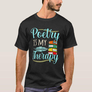 T-shirt La poésie est ma thérapie Poète écrivain auteur Po