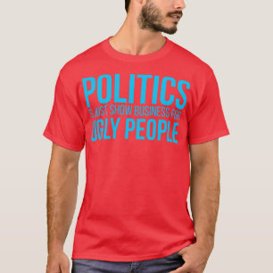 T-shirt La politique n'est qu'une démonstration de commerc
