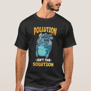 T-shirt La pollution n'est pas la solution ne pollue pas n
