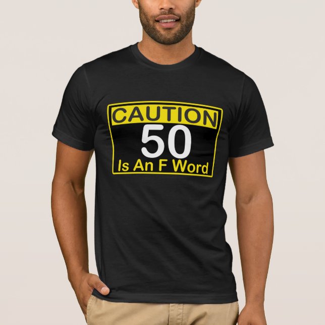 T-shirt La PRÉCAUTION 50 est pièce en t d'ANNIVERSAIRE de (Devant)