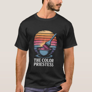 T-shirt La Prêtresse de la Couleur, Coiffeuse Lectrice de 