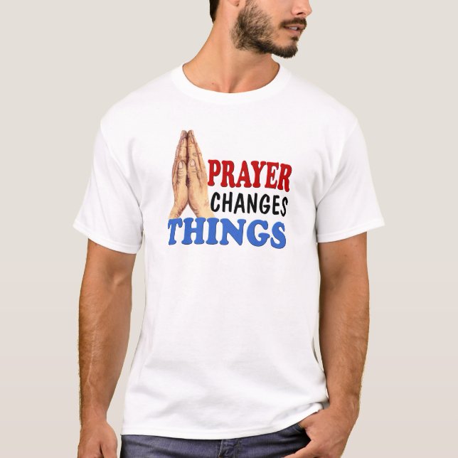 T-SHIRT LA PRIÈRE CHANGE LES CHOSES (Devant)
