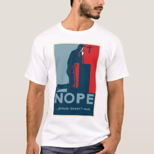 T-shirt La prière de NOPE… ne fonctionne pas - le T-shi