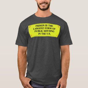 T-shirt La Prison Est La Forme La Plus Importante De Logem